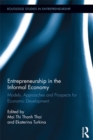 Entrepreneurship in the Informal Economy : Models, Approaches and Prospects for Economic Development - eBook