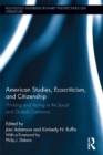 American Studies, Ecocriticism, and Citizenship : Thinking and Acting in the Local and Global Commons - eBook