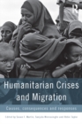 Humanitarian Crises and Migration : Causes, Consequences and Responses - eBook