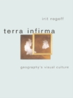 Terra Infirma : Geography's Visual Culture - eBook