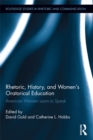 Rhetoric, History, and Women's Oratorical Education : American Women Learn to Speak - eBook