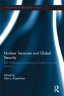 Nuclear Terrorism and Global Security : The Challenge of Phasing out Highly Enriched Uranium - eBook