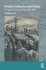 Empire, Industry and Class : The Imperial Nexus of Jute, 1840-1940 - eBook