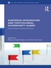 European Integration and Postcolonial Sovereignty Games : The EU Overseas Countries and Territories - eBook