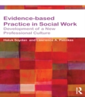Evidence-based Practice in Social Work : Development of a New Professional Culture - eBook