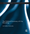The Political Economy of City Branding - eBook