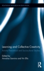 Learning and Collective Creativity : Activity-Theoretical and Sociocultural Studies - eBook