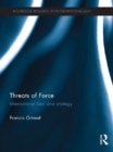 Threats of Force : International Law and Strategy - eBook