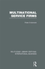 Multinational Service Firms (RLE International Business) - eBook