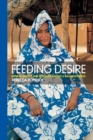 Feeding Desire : Fatness, Beauty and Sexuality Among a Saharan People - Rebecca Popenoe