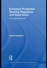 European Prudential Banking Regulation and Supervision : The Legal Dimension - eBook
