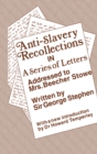 Anti-Slavery Recollection Cb : In a Series of Letters, Addressed to Mrs. Beecher Stowe - eBook