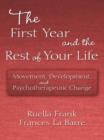The First Year and the Rest of Your Life : Movement, Development, and Psychotherapeutic Change - eBook