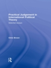 Practical Judgement in International Political Theory : Selected Essays - eBook