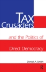 Tax Crusaders and the Politics of Direct Democracy - eBook