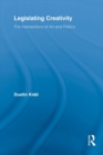 Legislating Creativity : The Intersections of Art and Politics - eBook