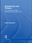 Subalternity and Religion : The Prehistory of Dalit Empowerment in South Asia - eBook
