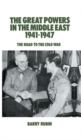The Great Powers in the Middle East 1941-1947 : The Road to the Cold War - eBook