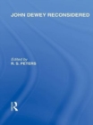 John Dewey reconsidered (International Library of the Philosophy of Education Volume 19) - eBook