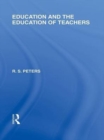 Education and the Education of Teachers (International Library of the Philosophy of Education volume 18) - eBook