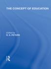 The Concept of Education (International Library of the Philosophy of Education Volume 17) - eBook