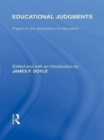Educational Judgments (International Library of the Philosophy of Education Volume 9) : Papers in the Philosophy of Education - eBook