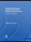 Political Economy, Public Policy and Monetary Economics : Ludwig von Mises and the Austrian Tradition - eBook