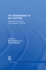 The Globalization of the Cold War : Diplomacy and Local Confrontation, 1975-85 - eBook