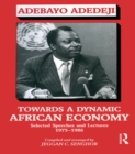 Towards a Dynamic African Economy : Selected Speeches and Lectures 1975-1986 - eBook