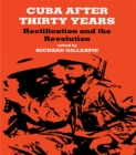 Cuba After Thirty Years : Rectification and the Revolution - eBook