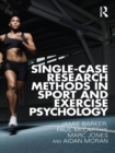 Single-Case Research Methods in Sport and Exercise Psychology - eBook