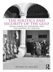 The Politics and Security of the Gulf : Anglo-American Hegemony and the Shaping of a Region - eBook