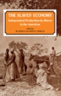 The Slaves' Economy : Independent Production by Slaves in the Americas - eBook