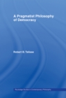 A Pragmatist Philosophy of Democracy - eBook