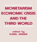 Monetarism, Economic Crisis and the Third World - eBook
