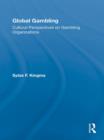 Global Gambling : Cultural Perspectives on Gambling Organizations - eBook