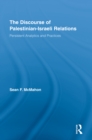 The Discourse of Palestinian-Israeli Relations : Persistent Analytics and Practices - eBook