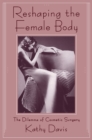 Reshaping the Female Body : The Dilemma of Cosmetic Surgery - eBook