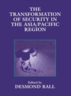 The Transformation of Security in the Asia/Pacific Region - eBook