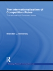 The Internationalisation of Competition Rules - Brendan J. Sweeney