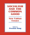 Socialism and the Common Good : New Fabian Essays - eBook