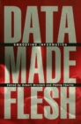 Data Made Flesh : Embodying Information - eBook