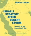 Israeli Strategy After Desert Storm : Lessons of the Second Gulf War - eBook