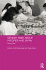 Gender and Labour in Korea and Japan : Sexing Class - eBook