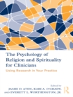 The Psychology of Religion and Spirituality for Clinicians : Using Research in Your Practice - eBook