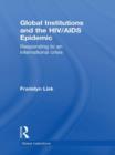 Global Institutions and the HIV/AIDS Epidemic : Responding to an International Crisis - eBook