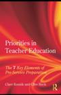 Priorities in Teacher Education : The 7 Key Elements of Pre-Service Preparation - eBook