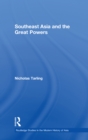 Southeast Asia and the Great Powers - eBook