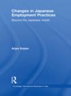 Changes in Japanese Employment Practices : Beyond the Japanese Model - eBook