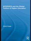 WTO/GATS and the Global Politics of Higher Education - eBook